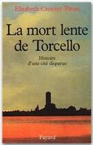 Couverture du livre « La mort lente de Torcello » de Elisabeth Crouzet-Pavan et Urbe Condita aux éditions Fayard