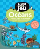 Couverture du livre « Océans ; tout savoir sur les animaux marins et leur environnement » de Laurent Audoin et Veronique Sarano aux éditions Fleurus