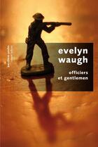 Couverture du livre « Officiers et gentlemen » de Evelyn Waugh aux éditions Robert Laffont