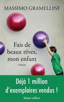 Couverture du livre « Fais de beaux rêves, mon enfant » de Massimo Gramellini aux éditions Robert Laffont