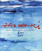 Couverture du livre « Dans l'ultime bonheur de peindre, 2000-2010 » de Zao Wou-Ki aux éditions Albin Michel