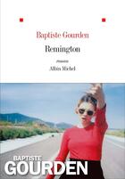 Couverture du livre « Remington » de Gourden Baptiste aux éditions Albin Michel