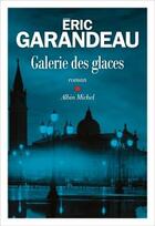 Couverture du livre « Galerie des glaces » de Eric Garandeau aux éditions Albin Michel