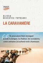 Couverture du livre « La caravanière » de Alissa Descotes-Toyosaki aux éditions Payot