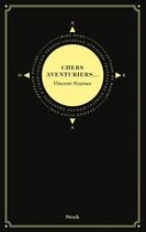 Couverture du livre « Chers aventuriers... » de Vincent Noyoux aux éditions Stock