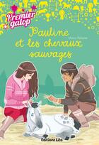 Couverture du livre « Pauline et les chevaux sauvages » de  aux éditions Lito