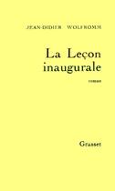 Couverture du livre « La leçon inaugurale » de Jean-Didier Wolfromm aux éditions Grasset