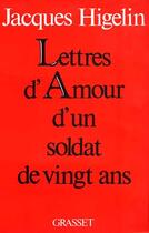 Couverture du livre « Lettres d'amour d'un soldat de vingt ans » de Jacques Higelin aux éditions Grasset Et Fasquelle
