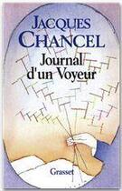 Couverture du livre « Journal d'un voyeur » de Jacques Chancel aux éditions Grasset Et Fasquelle