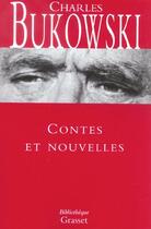 Couverture du livre « Contes et nouvelles » de Charles Bukowski aux éditions Grasset Et Fasquelle
