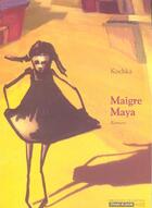 Couverture du livre « Maigre maya » de Kochka aux éditions Grasset Jeunesse