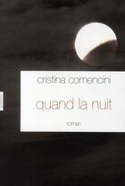 Couverture du livre « Quand la nuit » de Cristina Comencini aux éditions Grasset