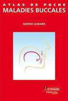 Couverture du livre « Atlas de poche des maladies buccales » de George Laskaris aux éditions Lavoisier Medecine Sciences