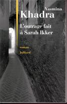 Couverture du livre « L'outrage fait à Sarah Ikker » de Yasmina Khadra aux éditions Julliard