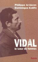 Couverture du livre « Vidal Le Tueur De Femmes » de Philippe Artieres aux éditions Perrin