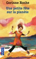 Couverture du livre « Une petite fête sur la planète » de Corinne Roche aux éditions Pocket