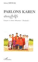 Couverture du livre « Parlons karen ; langue et culture (myanmar thaïlande) » de Julien Spiewak aux éditions Editions L'harmattan