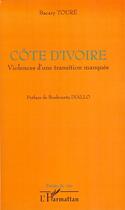 Couverture du livre « Côte d'Ivoire ; violences d'une transition manquée » de Bacary Toure aux éditions Editions L'harmattan