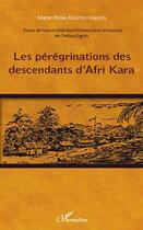 Couverture du livre « Les pérégrinations des descendants d'Afri Kara » de Marie-Rose Abomo-Maurin aux éditions L'harmattan