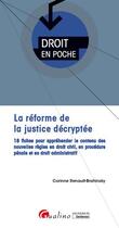 Couverture du livre « La réforme de la justice décryptée ; 18 fiches pour appréhender le contenu des nouvelles règles en droit civil, en procédure pénale et en droit administratif » de Corinne Renault-Brahinsky aux éditions Gualino