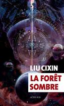 Couverture du livre « Le problème à trois corps Tome 2 : La forêt sombre » de Liu Cixin aux éditions Editions Actes Sud