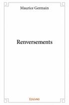 Couverture du livre « Renversements » de Maurice Germain aux éditions Edilivre