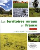 Couverture du livre « Les territoires ruraux en France (2e édition) » de Jean-Benoit Bouron et Pierre-Marie Georges aux éditions Ellipses