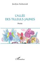 Couverture du livre « L'allée des tilleuls jaunes » de Jocelyne Zacharezuk aux éditions L'harmattan