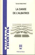 Couverture du livre « La danse de l'albatros » de Gerald Sibleyras aux éditions L'oeil Du Prince