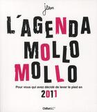 Couverture du livre « L'agenda mollo mollo 2011 ; pour vous qui avez décidé de lever le pied en 2011 » de Jean aux éditions Chiflet