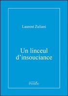 Couverture du livre « Un linceul d'insouciance » de Laurent Zuliani aux éditions Persee