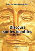 Couverture du livre « Discours sur les identités » de Jean De Saint-Houardon aux éditions Dualpha