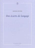 Couverture du livre « Des écarts de langage » de Roger Dextre aux éditions La Rumeur Libre