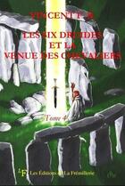 Couverture du livre « Les six druides - t04 - les six druides et la venue des chevaliers » de Vincent F. B. aux éditions La Fremillerie
