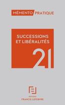 Couverture du livre « Mémento pratique : successions et libéralités (édition 2021) » de  aux éditions Lefebvre