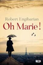 Couverture du livre « Oh Marie ! » de Robert Engibarian aux éditions Macha Publishing