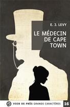 Couverture du livre « Le médecin de Cape Town » de E. J. Levy aux éditions Voir De Pres