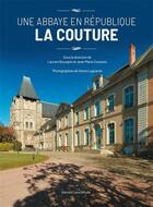 Couverture du livre « Une abbaye en république La Couture » de Jean-Marie Constant et Laurent Bourquin et Simon Lagoarde aux éditions Libra Diffusio