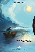 Couverture du livre « Traversee » de Ode Roxane aux éditions Saint Honore Editions