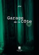 Couverture du livre « Garage de la Côte » de Jiem aux éditions Du Mont