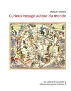 Couverture du livre « Curieux voyage autour du monde » de Arago Jacques aux éditions Marguerite Waknine