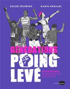 Couverture du livre « Générations poing levé : 10 histoires de sportifs-ves militants » de Karim Nedjari et Chloe Celerien aux éditions Marabulles