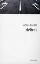 Couverture du livre « Délires » de Andre Baillon aux éditions Espace Nord