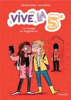 Couverture du livre « Vive la 5e ! Tome 7 : le voyage en Angleterre » de Segolene Valente aux éditions Rageot