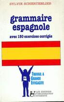 Couverture du livre « Grammaire espagnole : avec 150 exercices corrigés : Avec 150 exercices corrigés » de S. Schertenlieb aux éditions Organisation