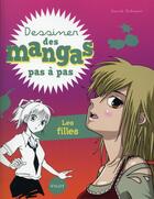 Couverture du livre « Dessiner des mangas pas à pas ; les filles » de David Antram aux éditions Vigot