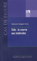 Couverture du livre « Sida : la course aux molécules » de Sebastien Dalgalarrondo aux éditions Ehess