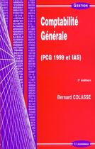 Couverture du livre « Comptabilite Generale ; 7e Edition » de Bernard Colasse aux éditions Economica