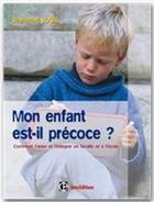 Couverture du livre « Mon enfant est-il précoce ? comment l'aider et l'intégrer en famille et à l'école (3e édition) » de Louis aux éditions Intereditions