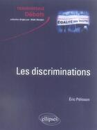 Couverture du livre « Les discriminations » de Pelisson aux éditions Ellipses